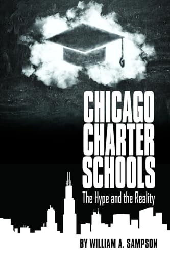 Chicago Charter Schools : The Hype and the Reality