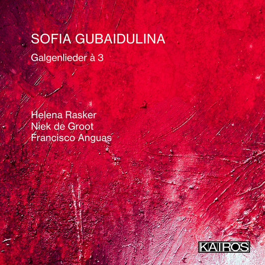 Helena Rasker - Sofia Gubaidulina Galgenlieder [CD]