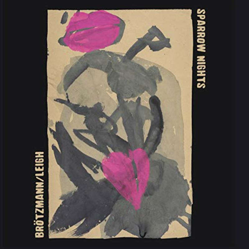 Peter Brotzmann Heather Leigh - Sparrow Nights [CD]