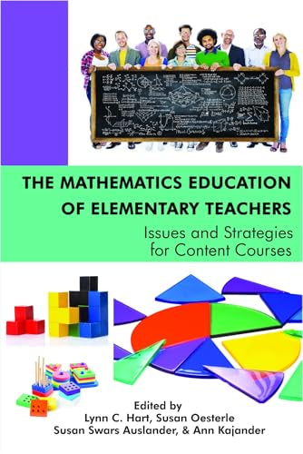 The Mathematics Education of Elementary Teachers : Issues and Strategies for Content Courses