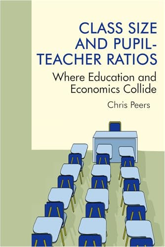 Class Size and Pupil Teacher Ratios : Where Education and Economics Collide