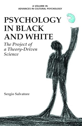 Psychology in Black and White : The Project of a Theory-Driven Science