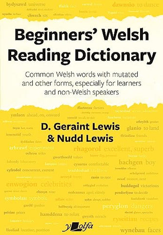 Beginners' Welsh Reading Dictionary: Common Welsh Words with Mutated and Other Forms, Especially for Learners and Non-Welsh Speakers