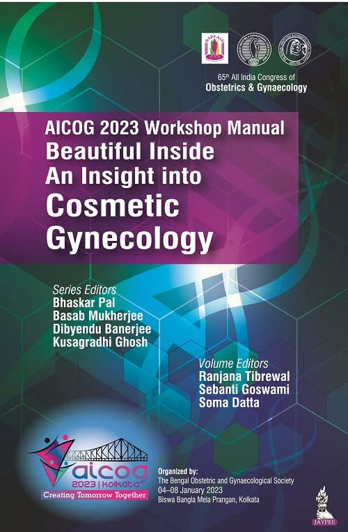 AICOG 2023 Workshop Manual: Beautiful Inside : An Insight into Cosmetic Gynecology