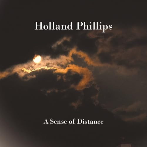 Holland Phillips - A Sense Of Distance [CD]