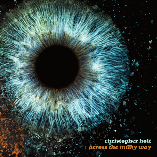 Christopher Holt - Across The Milky Way (Vinyl) [VINYL]