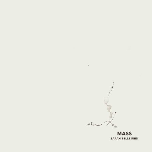 Vinyl album cover for “Mass” by Sarah Belle Reid, abstract design.