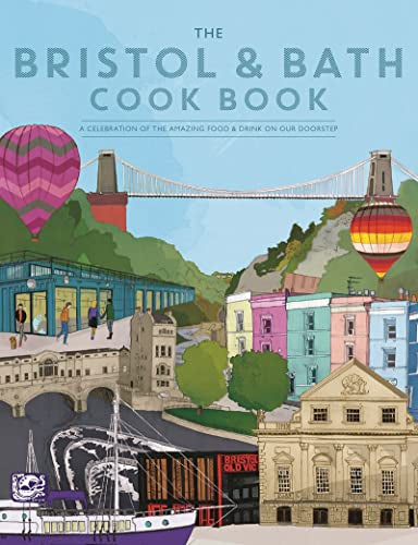 The Bristol and Bath Cook Book: A celebration of the amazing food and drink on our doorstep. (Get Stuck In): 39