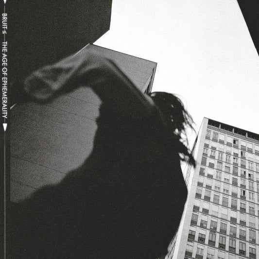 Bruit - The Age Of Ephemerality [VINYL]