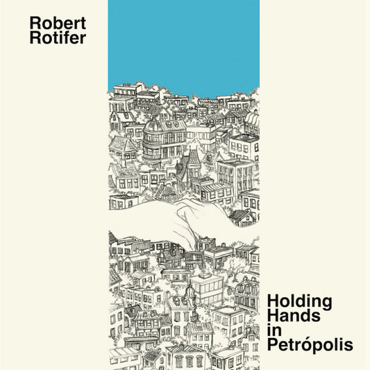 Robert Rotifer - Holding Hands In Petropolis [VINYL]