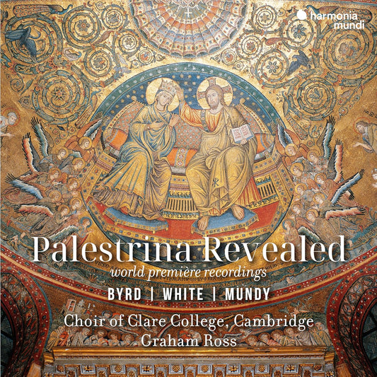 Choir Of Clare College, Cambridge, Graham Ross - Palestrina Revealed - Byrd, White, Mundy [CD]