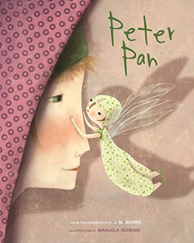 Peter Pan : Based on the Masterpiece by J.M. Barrie