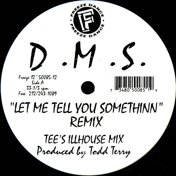 White vinyl record label with black text: "D.M.S. - Let Me Tell You Somethinn Remix".