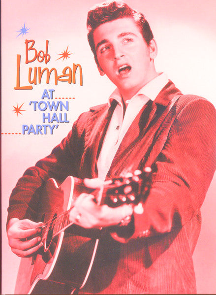 Bob Luman at Town Hall Party DVD cover featuring a singer with guitar.