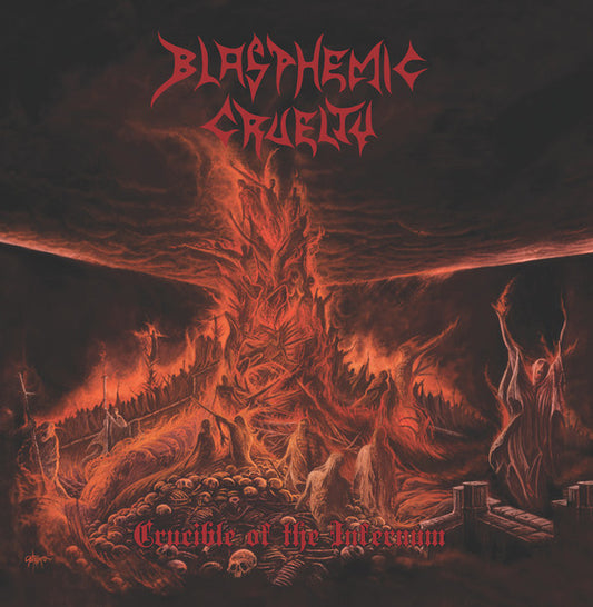 Blasphemic Cruelty - Crucible Of The Infernum [CD]