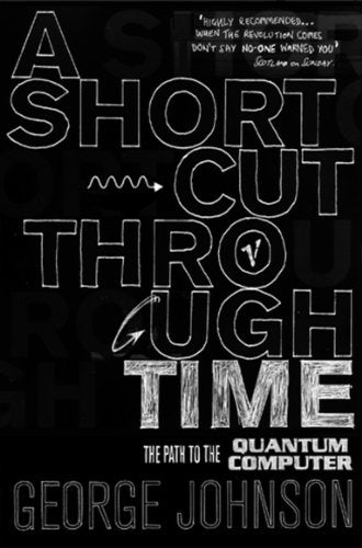 Book cover: “A Shortcut Through Time” by George Johnson, white text on black.