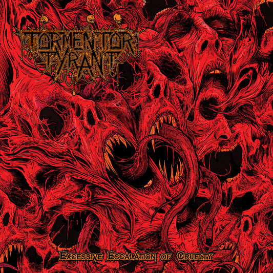 Tormentor Tyrant - Excessive Escalation Of Cruelty [CD]