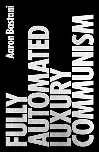 Book cover with white text on a black background reading Fully Automated Luxury Communism.