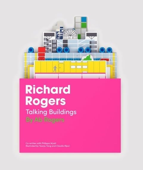 Book cover titled Richard Rogers Talking Buildings with colorful illustrated architectural cutouts on top.