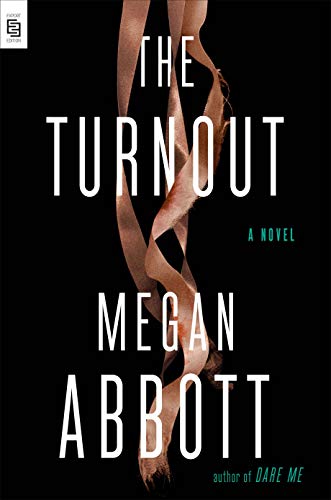 Book cover for “The Turnout” by Megan Abbott, featuring ballet dancers.