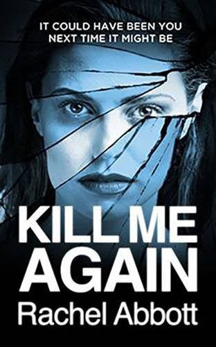 Book cover: woman’s face fractured with cracks, title “Kill Me Again.”