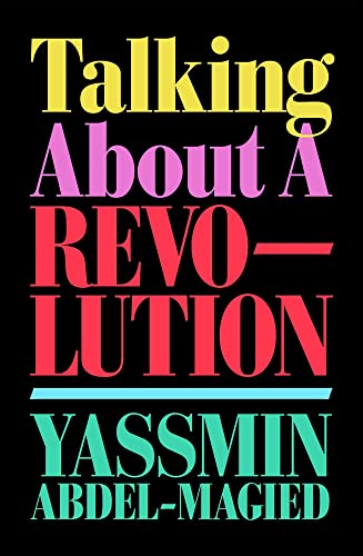 Book cover: "Talking About A Revolution" by Yassmin Abdel-Magied, colorful text.