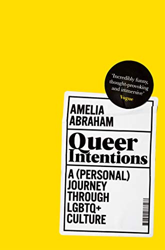 Book cover: "Queer Intentions" by Amelia Abraham, black text on yellow.