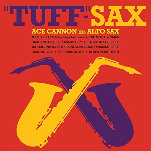 CD cover for Ace Cannon’s “Tuff-Sax” featuring two colorful saxophones.