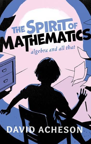 Book cover: Silhouette of person at desk, with title “The Spirit of Mathematics”.