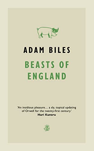 Book cover: "Beasts of England" by Adam Biles, featuring a pig illustration.