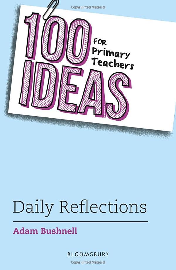 Book cover: "100 Ideas for Primary Teachers: Daily Reflections" by Adam Bushnell.