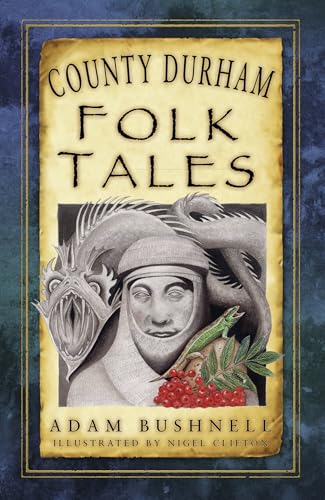 Book cover: "County Durham Folk Tales" with illustration of a figure and dragon.