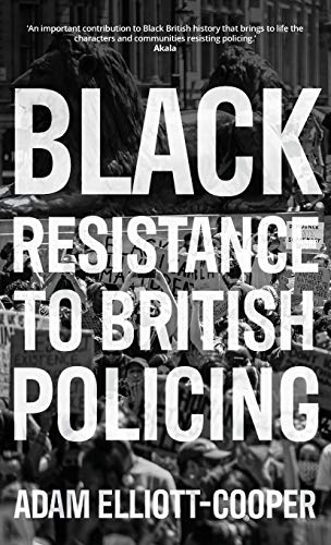 Book cover: "Black Resistance to British Policing" with protest imagery.
