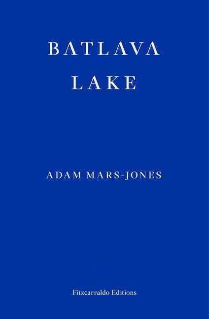 Book cover: "Batlava Lake" by Adam Mars-Jones, dark blue background.