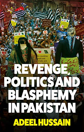 Book cover depicting a protest with text: "Revenge, Politics and Blasphemy in Pakistan.