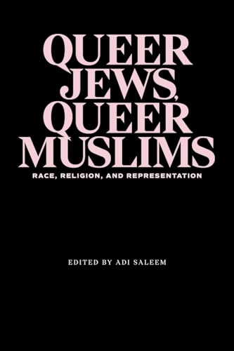 Book cover with pink text: "Queer Jews, Queer Muslims: Race, Religion, and Representation.