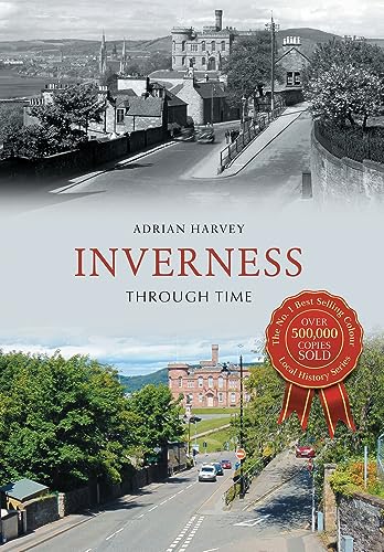 Book cover: "Inverness Through Time" with old and modern street scenes.