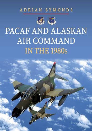 Book cover: “PACAF and Alaskan Air Command in the 1980s” with fighter jets.