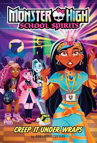 Book cover: Monster High characters in colorful outfits, titled "Creep It Under Wraps.