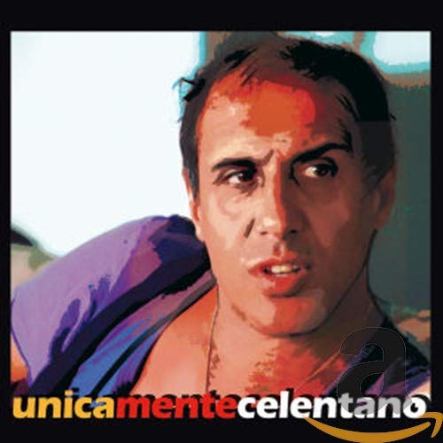 Stylized portrait of Adriano Celentano with the album title Unicamente Celentano at the bottom.