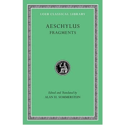 Green book cover with gold lettering: "Aeschylus Fragments," Loeb Classical Library.
