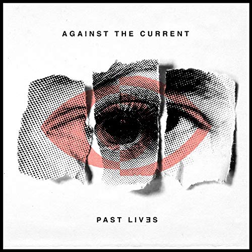 Against The Current - Past Lives" CD cover with fragmented eye imagery.