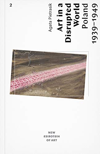 Book cover: “Art in a Disrupted World – Poland 1939-1949” with landscape image.
