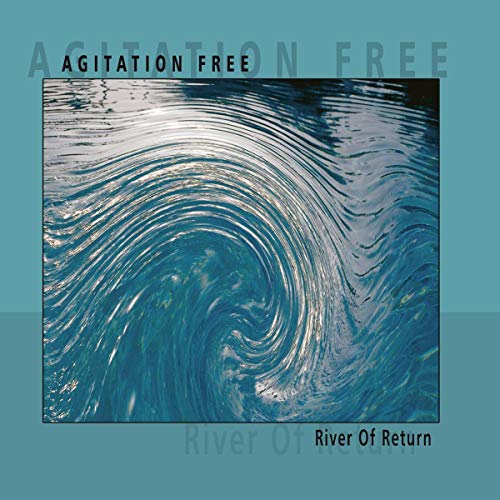 Blue vinyl album cover with swirling water image and "Agitation Free" and "River Of Return" text.