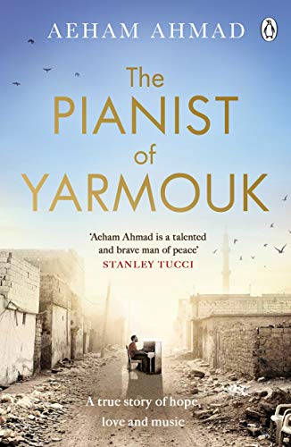 Book cover: man playing piano amidst rubble in Yarmouk, Syria.