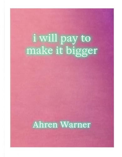 Book cover with pink gradient and white text: "i will pay to make it bigger".