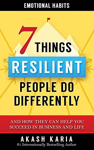 Book cover: "7 Resilient Things People Do Differently" by Akash Karia.