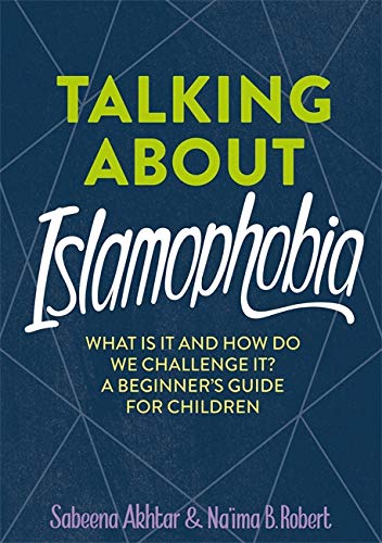 Book cover: "Talking About Islamophobia" by Akhtar & Robert, a children’s guide.