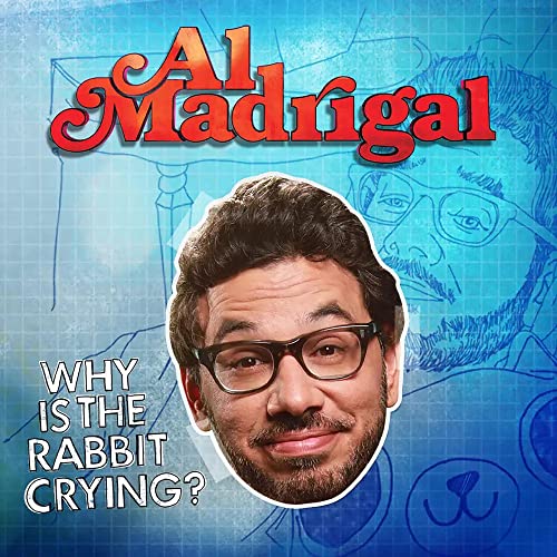 Al Madrigal with glasses on a blue background with text Why Is The Rabbit Crying.