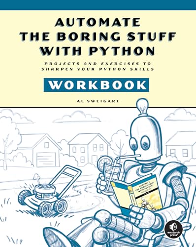 Book cover: robot reading, lawnmower, houses, title "Automate the Boring Stuff with Python Workbook".